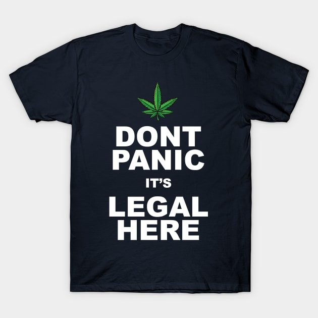 Relax now its legal here! T-Shirt by Dark Planet Tees